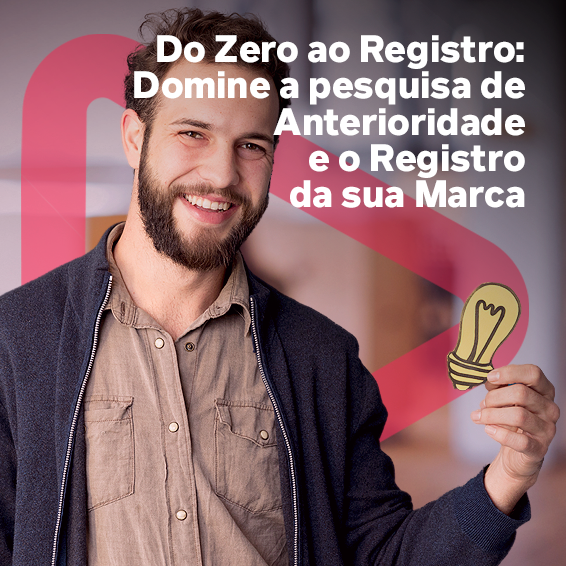 Trilha: Do Zero ao Registro: Domine a Pesquisa de Anterioridade e o Registro da sua Marca