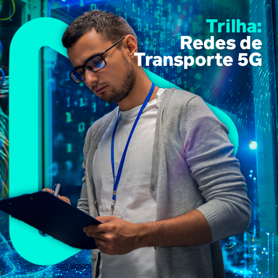 Trilha: Redes de Transporte 5G