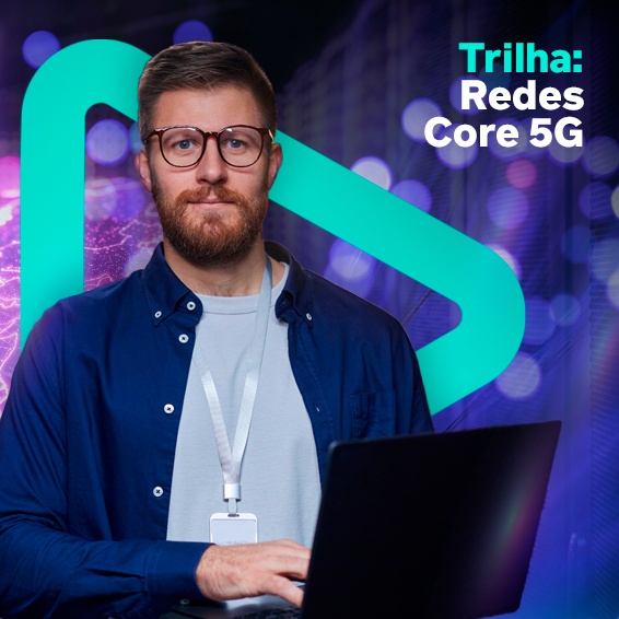 Trilha: Redes Core 5G