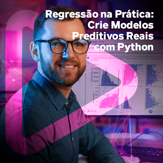 Trilha: Regressão na Prática: Crie Modelos Preditivos Reais com Python