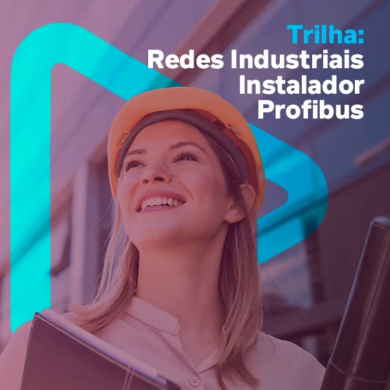 Trilha: Redes Industriais - Instalador Profibus