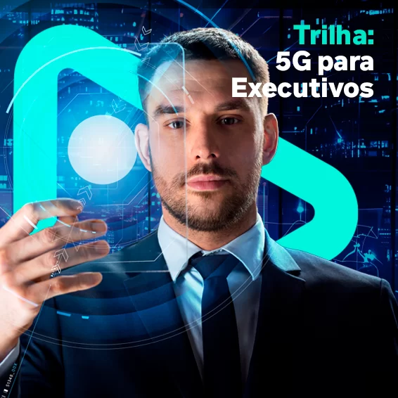 Trilha: 5G para Executivos