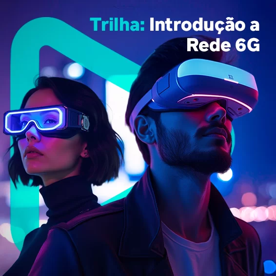 Trilha: Introdução a Rede 6G