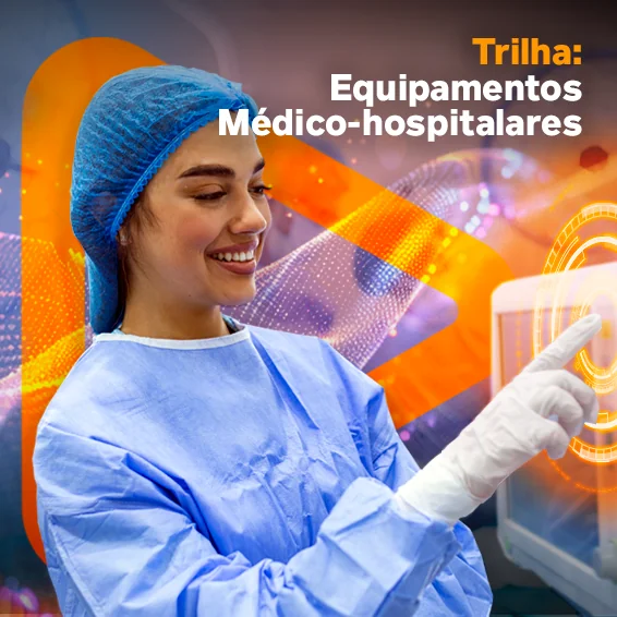 Trilha: Equipamentos Médico-Hospitalares