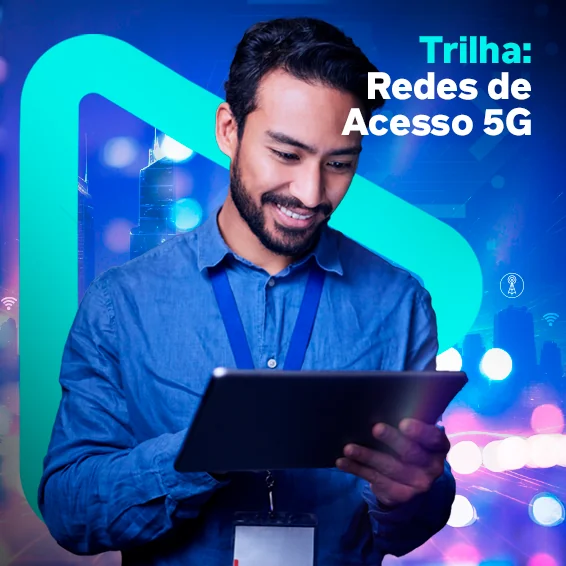 Trilha: Redes de Acesso 5G
